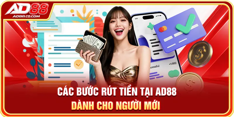 Các bước rút tiền tại AD88 dành cho người mới
