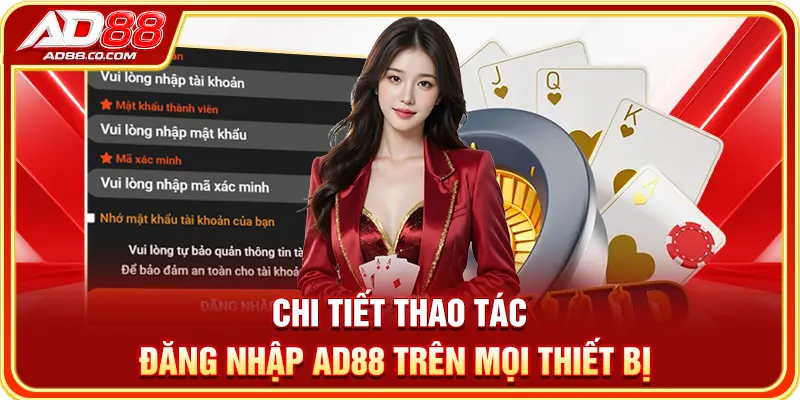 Chi tiết thao tác đăng nhập AD88 trên mọi thiết bị