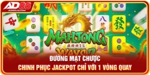 Đường Mạt Chược - Chinh Phục Jackpot Chỉ Với 1 Vòng Quay