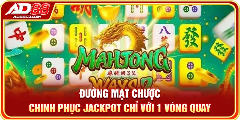 Đường Mạt Chược: Luật Chơi, Biểu Tượng Và Cơ Chế Jackpot 1 Đường Mạt Chược - Chinh Phục Jackpot Chỉ Với 1 Vòng Quay