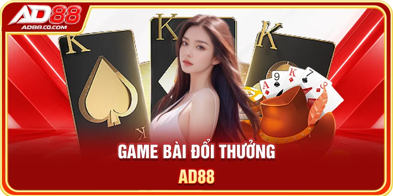 AD88 – Trang Chủ Chính Thức 2026 | Đăng Ký, Đăng Nhập & Ưu Đãi 8 Game bài đổi thưởng AD88