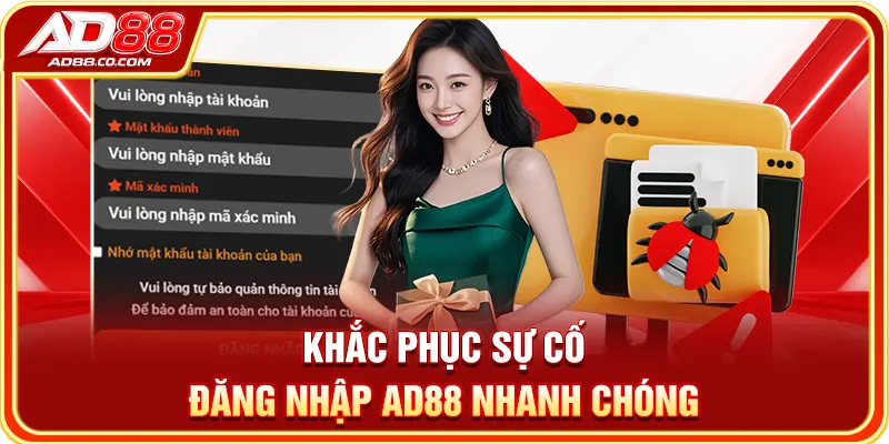 Khắc phục sự cố đăng nhập AD88 nhanh chóng