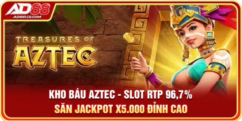Kho Báu Aztec: Cơ Chế Sụp Đổ, Hệ Số Nhân Và Free Spins 1 Kho Báu Aztec - Slot RTP 96,7% Săn Jackpot X5.000 Đỉnh Cao
